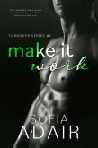 Make It Work (Turnover Series, #1) (eBook, ePUB) Make It Work (Turnover Series, #1) (eBook, ePUB)