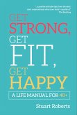 Get Strong, Get Fit, Get Happy (eBook, ePUB) Get Strong, Get Fit, Get Happy (eBook, ePUB)