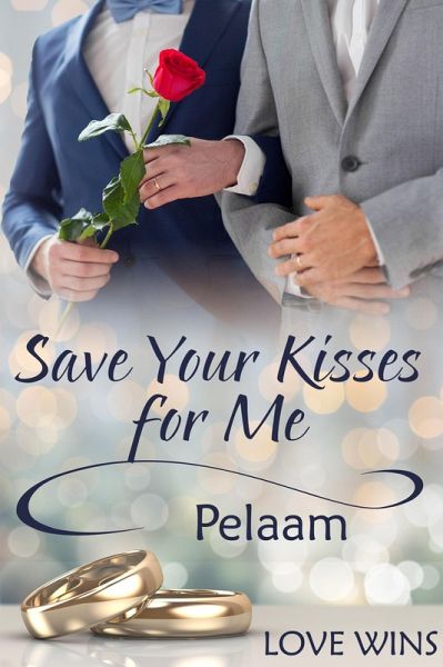 Save Your Kisses for Me (eBook, ePUB)