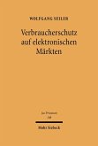 Verbraucherschutz auf elektronischen Märkten (eBook, PDF)