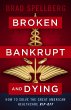Broken, Bankrupt, and Dying (eBook,... - Bild 1