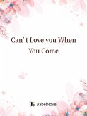 Can't Love you When You Come (eBook, ePUB) Can't Love you When You Come (eBook, ePUB)