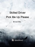 Skilled Driver, Pick Me Up Please (eBook, ePUB)