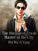 Strongest Trash Master in the City (eBook, ePUB)