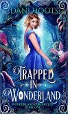 Trapped in Wonderland (The Wonderland Chronicles, #1) (eBook, ePUB)