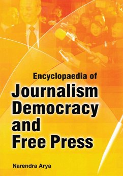 Encyclopaedia Of Journalism, Democracy And Free Press (Media And Democracy) (eBook, ePUB) - Arya, Narendra