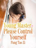 Young Master Please Control Yourself (eBook, ePUB)