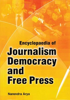 Encyclopaedia of Journalism, Democracy and Free Press (Media and Journalism Laws) (eBook, ePUB) - Arya, Narendra