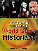 Encyclopaedic Biography of World Great Historians (eBook, ePUB)