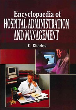 Encyclopaedia Of Hospital Administration And Management (Hospital Enterprises Management) (eBook, ePUB) - Charles, C.