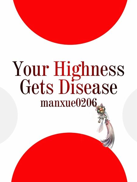Your Highness Gets Disease (eBook, ePUB) Your Highness Gets Disease (eBook, ePUB)