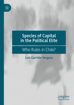 Species of Capital in the Political Elite (eBook, PDF) - Garrido-Vergara, Luis