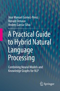 A Practical Guide to Hybrid Natural Language Processing (eBook, PDF) - Gomez-Perez, Jose Manuel; Denaux, Ronald; Garcia-Silva, Andres