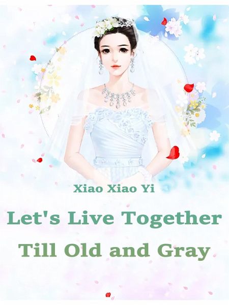 Let's Live Together Till Old and Gray (eBook, ePUB)