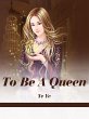 To Be A Queen (eBook, ePUB) - Bild 1