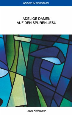 Heilige im Gespräch (eBook, ePUB) - Kohlberger, Irene