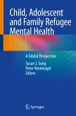 Child, Adolescent and Family Refugee Mental Health (eBook, PDF)