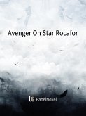 Avenger On Star Rocafor (eBook, ePUB) Avenger On Star Rocafor (eBook, ePUB)