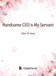 Handsome CEO is My Servant (eBook, ePUB) - Bild 1