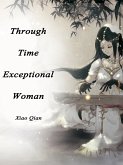 Through Time: Exceptional Woman (eBook, ePUB)