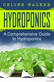 Hydroponics: A Comprehensive Guide to Hydroponics (eBook, ePUB)