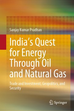 India’s Quest for Energy Through Oil and Natural Gas (eBook, PDF) - Pradhan, Sanjay Kumar