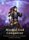 Martial God Conqueror (eBook, ePUB)