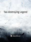 Tao-destroying Legend (eBook, ePUB) Tao-destroying Legend (eBook, ePUB)