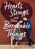 Hearts, Strings, and Other Breakable Things (eBook, ePUB)