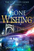Gone Wishing: A Steel City Genie Novella (eBook, ePUB)