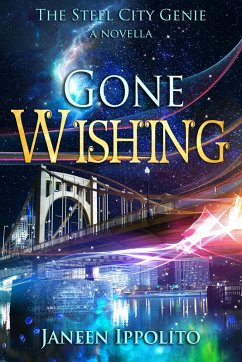 Cover Gone Wishing: A Steel City Genie Novella (eBook, ePUB)