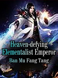 Cover Heaven-defying Elementalist Emperor (eBook, ePUB)