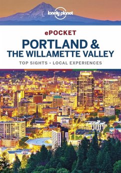 Lonely Planet Pocket Portland & the Willamette Valley (eBook, ePUB) - Lonely Planet, Lonely Planet
