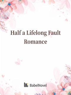 Cover Half a Lifelong Fault Romance (eBook, ePUB)