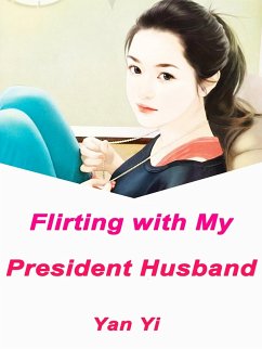 Cover Flirting with My President Husband (eBook, ePUB)
