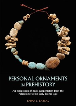 Personal Ornaments in Prehistory (eBook, ePUB) - Emma L. Baysal, Baysal