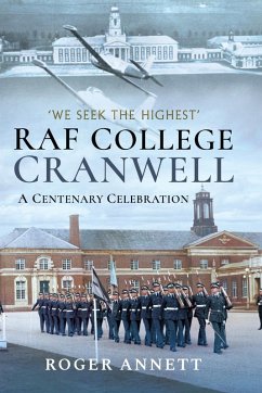 RAF College, Cranwell: A Centenary Celebration (eBook, ePUB) - Roger Annett, Annett