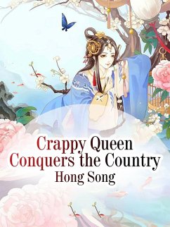 Crappy Queen Conquers the Country (eBook, ePUB) - Song, Hong