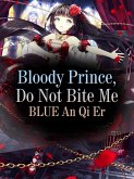 Bloody Prince, Do Not Bite Me (eBook, ePUB)