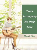 Years Accompany My Deep Love (eBook, ePUB)