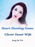 Heart Hunting Game: Clever Sweet Wife (eBook, ePUB)