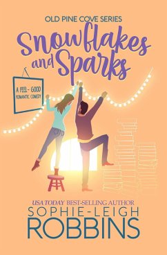 Snowflakes and Sparks (Old Pine Cove, #1) (eBook, ePUB) - Robbins, Sophie-Leigh