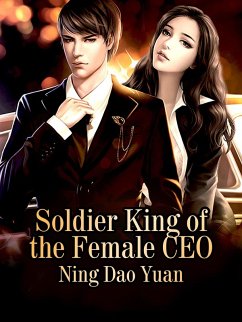 Cover Soldier King of the Female CEO (eBook, ePUB)