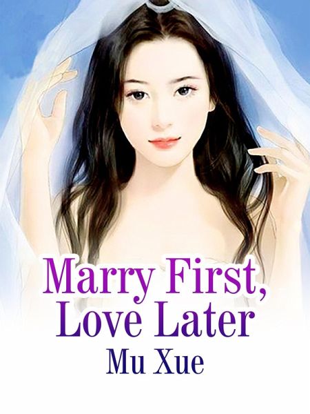 Marry First, Love Later (eBook, ePUB) Marry First, Love Later (eBook, ePUB)