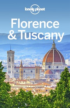 Lonely Planet Florence & Tuscany (eBook, ePUB) - Lonely Planet, Lonely Planet