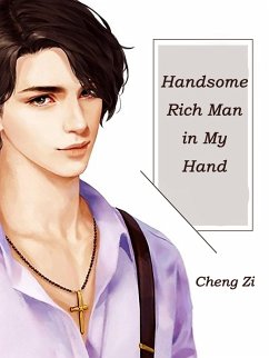 Cover Handsome Rich Man in My Hand (eBook, ePUB)