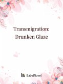 Transmigration: Drunken Glaze (eBook, ePUB) Transmigration: Drunken Glaze (eBook, ePUB)