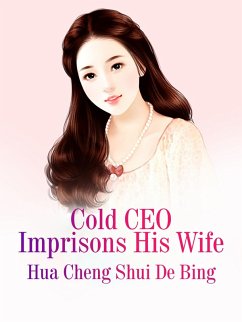 Cover Cold CEO Imprisons His Wife (eBook, ePUB)