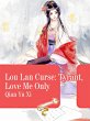 Lou Lan Curse: Tyrant, Love Me Only... - Bild 1