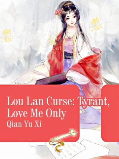 Cover Lou Lan Curse: Tyrant, Love Me Only (eBook, ePUB)